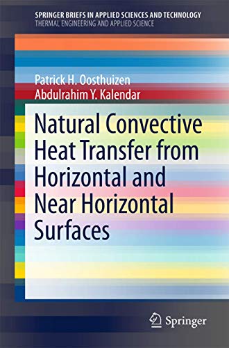 Stock image for Natural Convective Heat Transfer from Horizontal and Near Horizontal Surfaces (SpringerBriefs in Thermal Engineering and Applied Science) for sale by Lucky's Textbooks