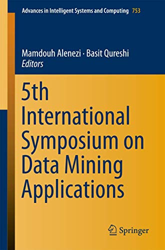 9783319787527: 5th International Symposium on Data Mining Applications (Advances in Intelligent Systems and Computing, 753)