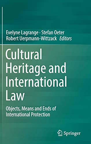 Stock image for Cultural Heritage and International Law. Objects, Means and Ends of International Protection. for sale by Gast & Hoyer GmbH