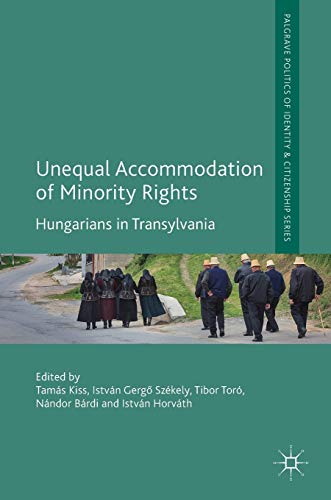 Imagen de archivo de Unequal Accommodation of Minority Rights Hungarians in Transylvania a la venta por Michener & Rutledge Booksellers, Inc.
