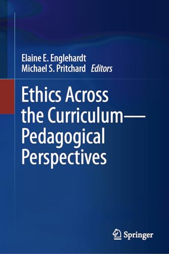 Imagen de archivo de Ethics Across the Curriculum?Pedagogical Perspectives a la venta por Cotswold Rare Books