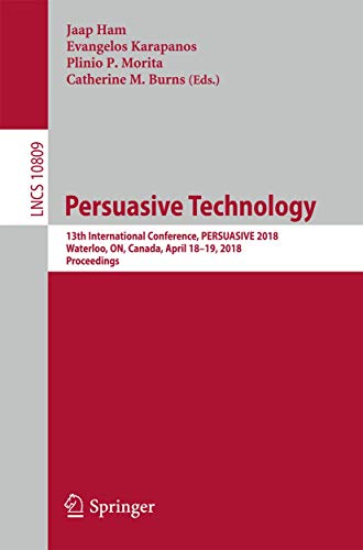 Stock image for Persuasive Technology: 13th International Conference, PERSUASIVE 2018, Waterloo, ON, Canada, April 18-19, 2018, Proceedings (Information Systems and Applications, incl. Internet/Web, and HCI) for sale by Lucky's Textbooks