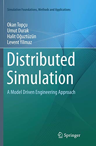 Stock image for Distributed Simulation: A Model Driven Engineering Approach (Simulation Foundations, Methods and Applications) for sale by Lucky's Textbooks