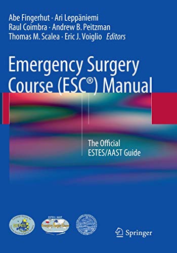 Stock image for Emergency Surgery Course (ESC) Manual: The Official ESTES/AAST Guide for sale by Mispah books