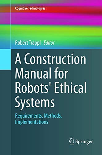 9783319793498: A Construction Manual for Robots' Ethical Systems: Requirements, Methods, Implementations (Cognitive Technologies)