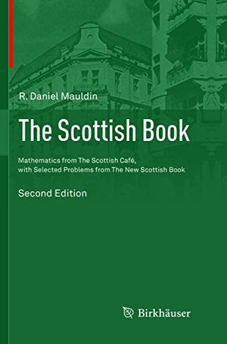 Imagen de archivo de The Scottish Book: Mathematics from The Scottish Caf, with Selected Problems from The New Scottish Book a la venta por Books Unplugged