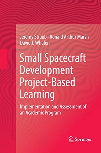 9783319795157: Small Spacecraft Development Project-Based Learning: Implementation and Assessment of an Academic Program