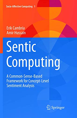 9783319795164: Sentic Computing: A Common-Sense-Based Framework for Concept-Level Sentiment Analysis (Socio-Affective Computing, 1)
