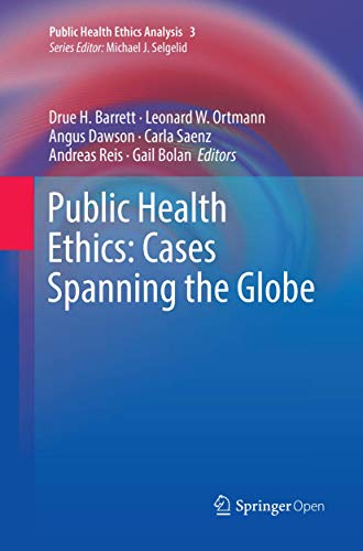 Beispielbild fr Public Health Ethics: Cases Spanning the Globe (Public Health Ethics Analysis, 3) zum Verkauf von HPB-Red