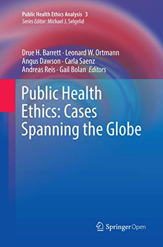 Stock image for Public Health Ethics: Cases Spanning the Globe (Public Health Ethics Analysis, 3) for sale by HPB-Red