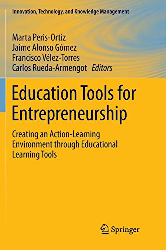 Imagen de archivo de Education Tools for Entrepreneurship: Creating an Action-Learning Environment through Educational Learning Tools a la venta por Basi6 International