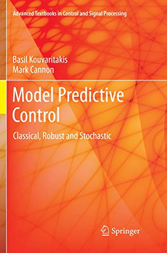 Stock image for Model Predictive Control: Classical, Robust and Stochastic (Advanced Textbooks in Control and Signal Processing) for sale by Mispah books