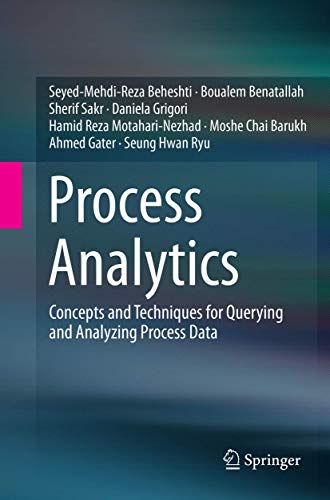 9783319797243: Process Analytics: Concepts and Techniques for Querying and Analyzing Process Data