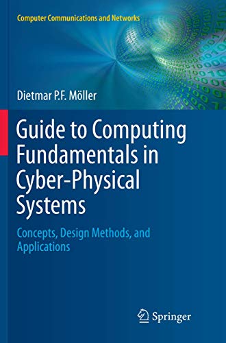9783319797472: Guide to Computing Fundamentals in Cyber-Physical Systems: Concepts, Design Methods, and Applications