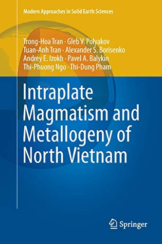 9783319797564: Intraplate Magmatism and Metallogeny of North Vietnam: 11 (Modern Approaches in Solid Earth Sciences)