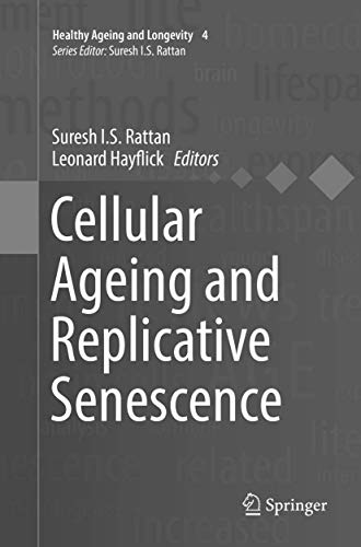 9783319799124: Cellular Ageing and Replicative Senescence (Healthy Ageing and Longevity, 4)