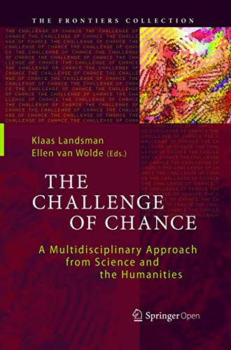 Imagen de archivo de The Challenge of Chance: A Multidisciplinary Approach from Science and the Humanities (The Frontiers Collection) a la venta por Lucky's Textbooks