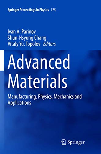 Stock image for Advanced Materials: Manufacturing, Physics, Mechanics and Applications (Springer Proceedings in Physics, 175) for sale by Big River Books