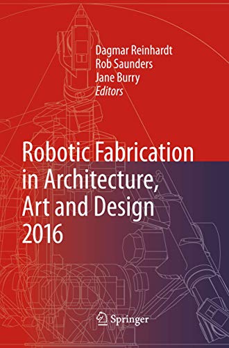 Beispielbild fr Robotic Fabrication in Architecture, Art and Design 2016 zum Verkauf von Books Puddle