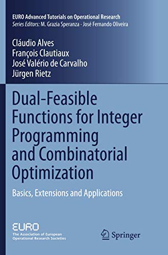 Stock image for Dual-Feasible Functions for Integer Programming and Combinatorial Optimization: Basics, Extensions and Applications (EURO Advanced Tutorials on Operational Research) for sale by Lucky's Textbooks