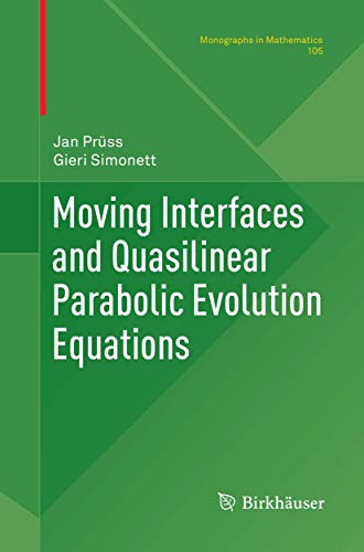 Stock image for Moving Interfaces and Quasilinear Parabolic Evolution Equations (Monographs in Mathematics, 105) for sale by Lucky's Textbooks