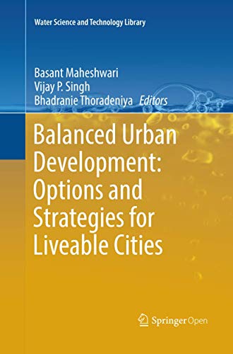 Stock image for Balanced Urban Development: Options and Strategies for Liveable Cities (Water Science and Technology Library, 72) for sale by Mispah books