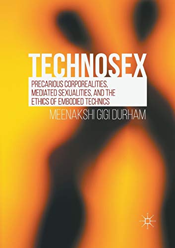 9783319802824: Technosex: Precarious Corporealities, Mediated Sexualities, and the Ethics of Embodied Technics
