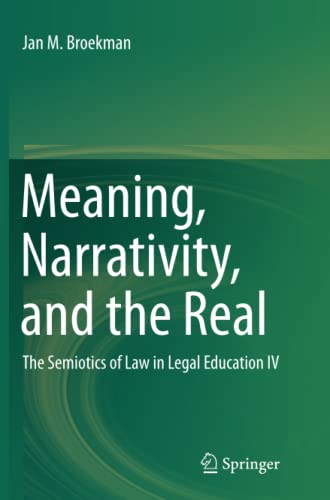 9783319802893: Meaning, Narrativity, and the Real: The Semiotics of Law in Legal Education IV