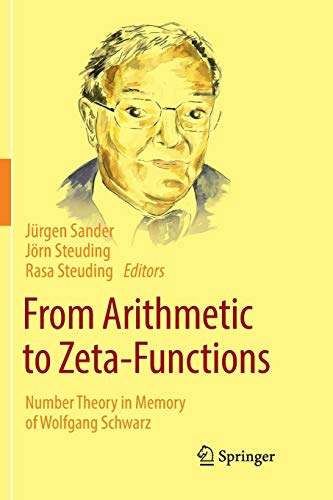 9783319802961: From Arithmetic to Zeta-Functions: Number Theory in Memory of Wolfgang Schwarz