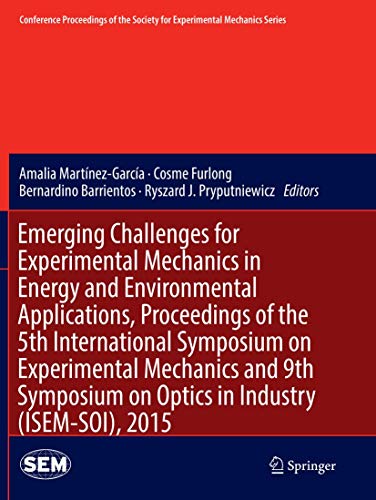 9783319803685: Emerging Challenges for Experimental Mechanics in Energy and Environmental Applications, Proceedings of the 5th International Symposium on ... Society ... Society for Experimental Mechanics Series)