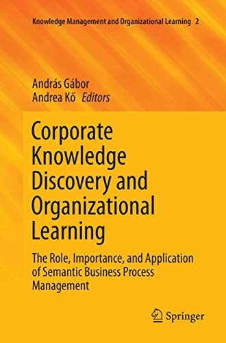 Imagen de archivo de Corporate Knowledge Discovery and Organizational Learning: The Role, Importance, and Application of Semantic Business Process Management a la venta por ThriftBooks-Atlanta