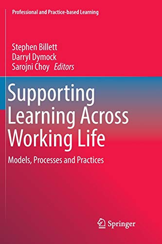 9783319804736: Supporting Learning Across Working Life: Models, Processes and Practices: 16 (Professional and Practice-based Learning)