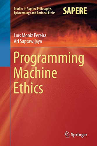 Beispielbild fr Programming Machine Ethics (Studies in Applied Philosophy, Epistemology and Rational Ethics, 26) zum Verkauf von Lucky's Textbooks