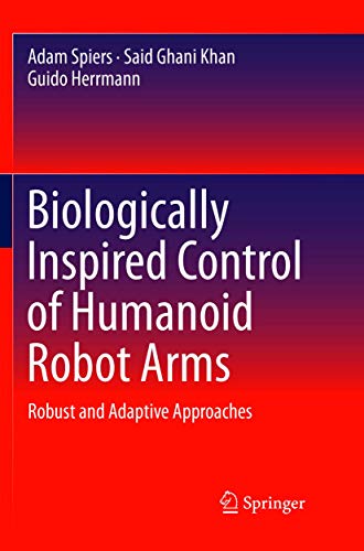 9783319807355: Biologically Inspired Control of Humanoid Robot Arms: Robust and Adaptive Approaches