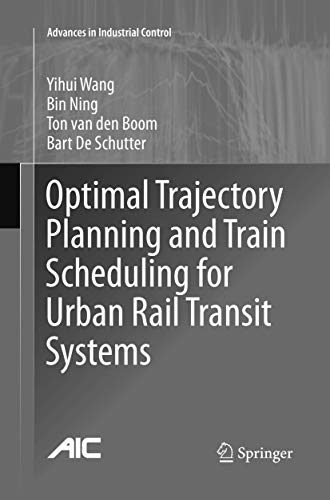 Stock image for Optimal Trajectory Planning and Train Scheduling for Urban Rail Transit Systems (Advances in Industrial Control) for sale by Lucky's Textbooks