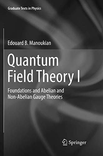 Imagen de archivo de Quantum Field Theory I: Foundations and Abelian and Non-Abelian Gauge Theories (Graduate Texts in Physics) a la venta por GF Books, Inc.