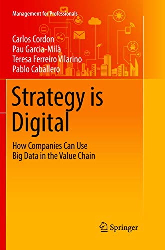 Stock image for Strategy Is Digital : How Companies Can Use Big Data in the Value Chain for sale by Better World Books