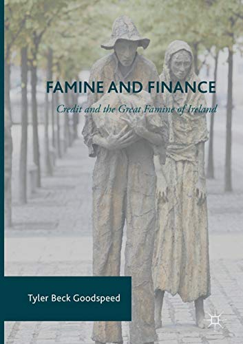 Stock image for Famine and Finance: Credit and the Great Famine of Ireland for sale by Lucky's Textbooks