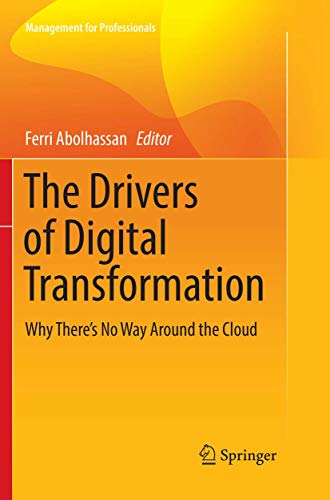 Beispielbild fr The Drivers of Digital Transformation: Why There's No Way Around the Cloud (Management for Professionals) zum Verkauf von GF Books, Inc.