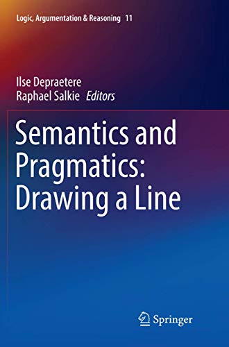 Stock image for Semantics and Pragmatics: Drawing a Line (Logic, Argumentation & Reasoning, 11) for sale by GF Books, Inc.