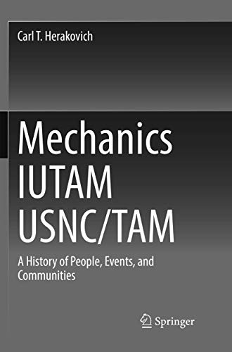 Imagen de archivo de Mechanics IUTAM USNC/TAM: A History of People, Events, and Communities a la venta por Lucky's Textbooks