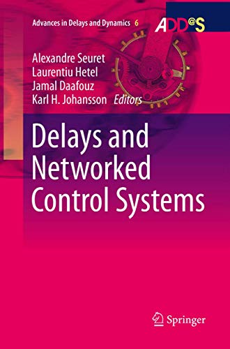 Stock image for Delays and Networked Control Systems (Advances in Delays and Dynamics, 6) for sale by Lucky's Textbooks