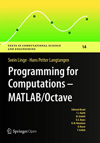 Imagen de archivo de Programming for Computations - MATLAB/Octave: A Gentle Introduction to Numerical Simulations with MATLAB/Octave (Texts in Computational Science and Engineering, 14) a la venta por HPB-Red