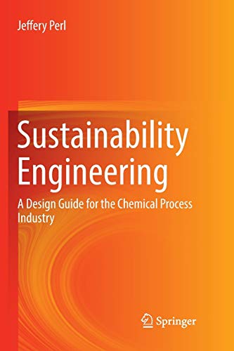 Beispielbild fr Sustainability Engineering : A Design Guide for the Chemical Process Industry zum Verkauf von Ria Christie Collections