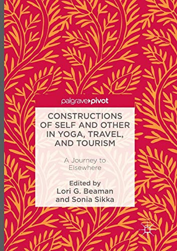 Beispielbild fr Constructions of Self and Other in Yoga, Travel, and Tourism: A Journey to Elsewhere zum Verkauf von Lucky's Textbooks