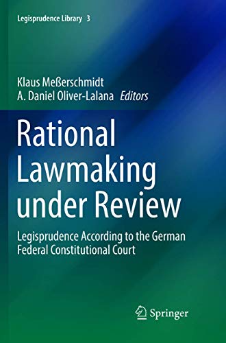 Rational Lawmaking under Review : Legisprudence According to the German Federal Constitutional Court - A. Daniel Oliver-Lalana