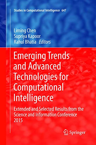 9783319814919: Emerging Trends and Advanced Technologies for Computational Intelligence: Extended and Selected Results from the Science and Information Conference 2015 (Studies in Computational Intelligence, 647)
