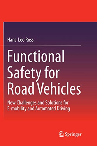 9783319814940: Functional Safety for Road Vehicles: New Challenges and Solutions for E-mobility and Automated Driving