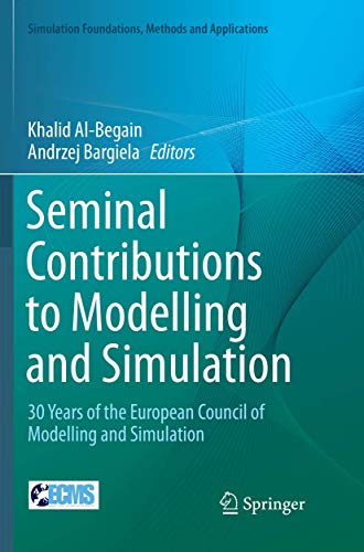 Stock image for Seminal Contributions to Modelling and Simulation: 30 Years of the European Council of Modelling and Simulation (Simulation Foundations, Methods and Applications) for sale by Lucky's Textbooks