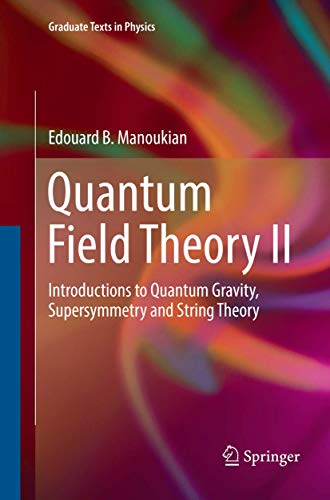 Imagen de archivo de Quantum Field Theory II: Introductions to Quantum Gravity, Supersymmetry and String Theory (Graduate Texts in Physics) a la venta por GF Books, Inc.